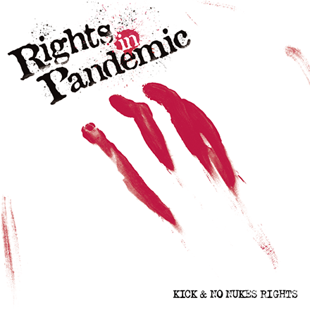 SHIMA KICK・JIRO&NO NUKES RIGHTS / RIGHTS IN PANDEMIC